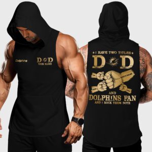 Miami Dolphins NFL Men Workout Hoodie Tank Tops Custom Dads Name WHT1274